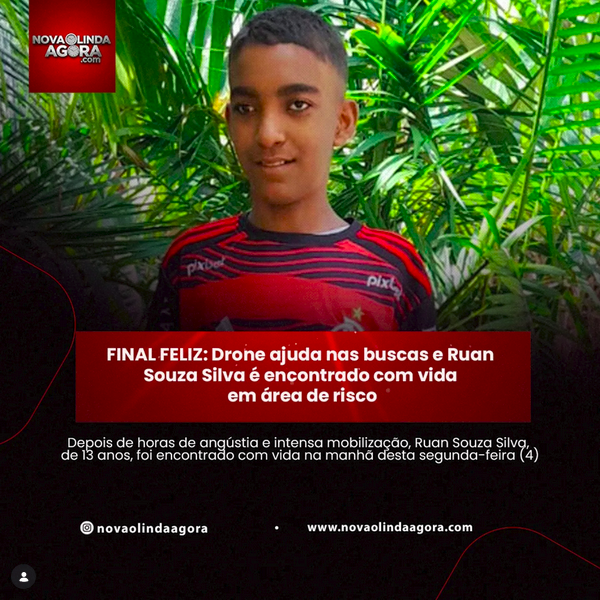 FINAL FELIZ: Drone ajuda nas buscas e Ruan Souza Silva é encontrado com vida em área de risco